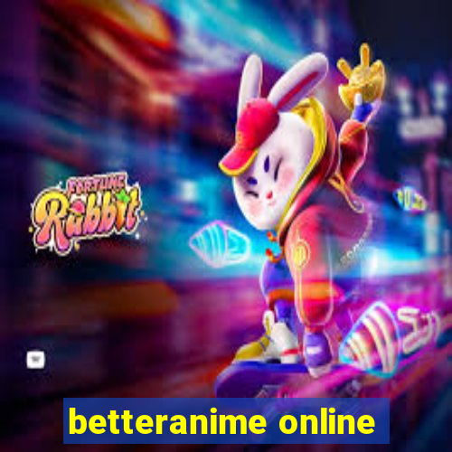 betteranime online